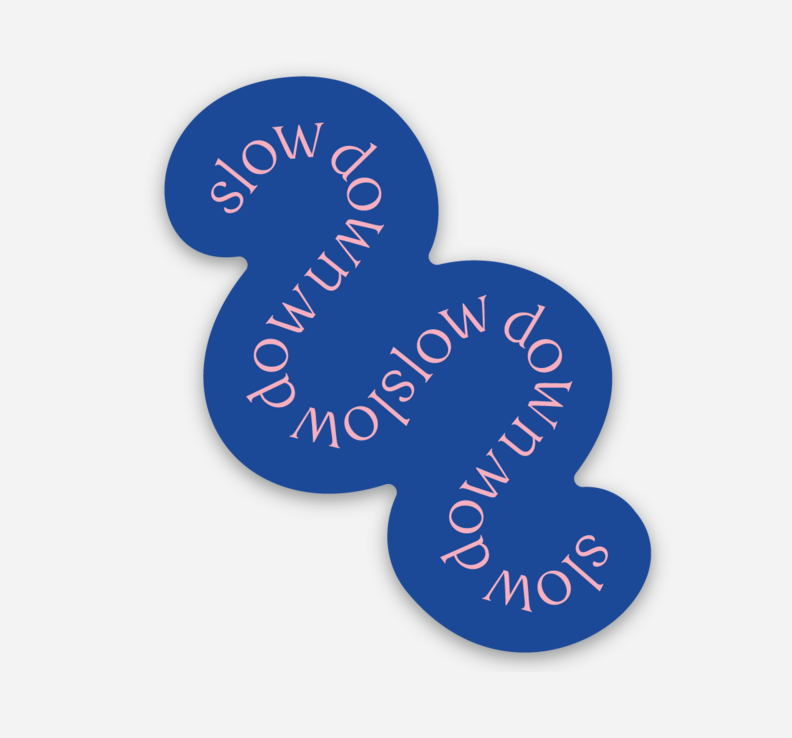 Slow Down Sticker