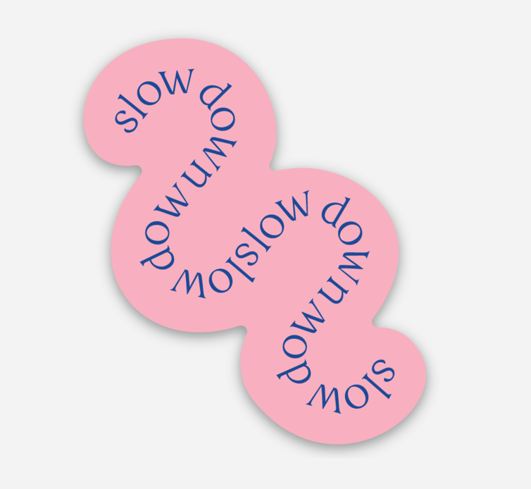 Slow Down Sticker