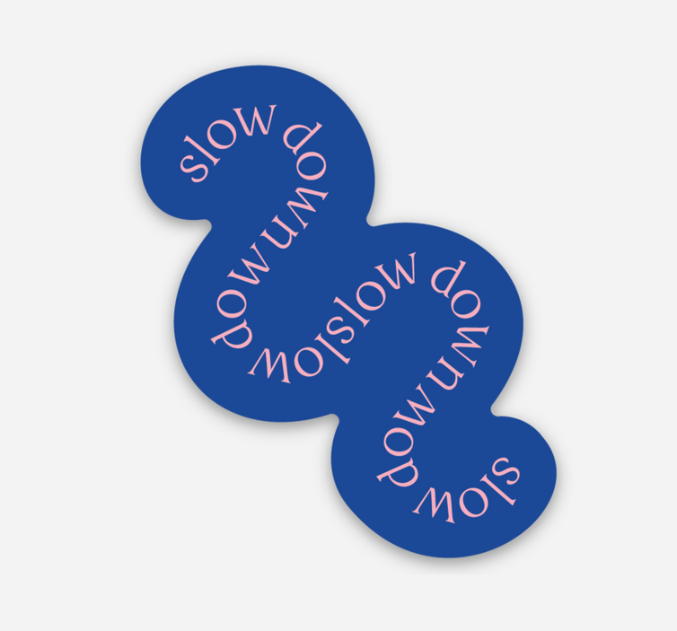 Slow Down Sticker